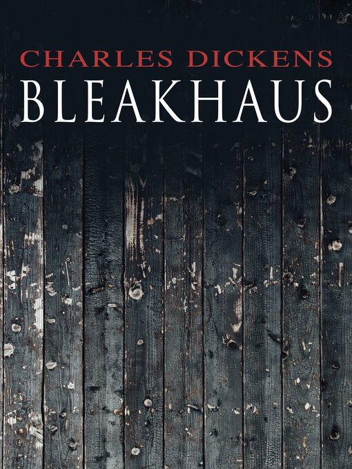 Title details for Bleakhaus by Charles Dickens - Wait list